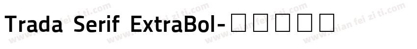Trada Serif ExtraBol字体转换